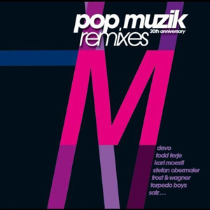 Pop Muzik Remixes