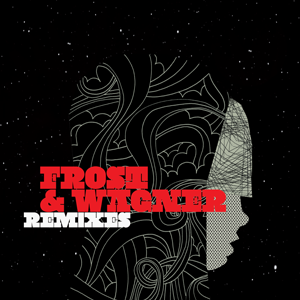 Frost & Wagner &mdash; Remixes